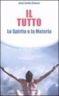 Il tutto. Lo spirito e la materia