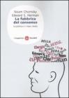 La fabbrica del consenso. Ovvero la politica dei mass media