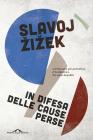 In difesa delle cause perse. Materiali per la rivoluzione globale