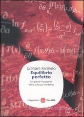 Equilibrio perfetto. Le grandi equazioni della scienza moderna Equilibrio perfetto. Le grandi equazioni della scienza moderna