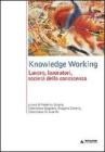 Knowledge Working. Lavoro, lavoratori, societ� della conoscenza