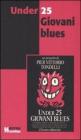 Under 25. Giovani blues