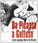 Da Picasso a Guttuso. L'arte secondo Mario De Micheli. Catalogo della mostra (Milano, 25 novembre 2011-15 aprile 2012)