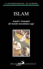 Islam. Aspetti e immagini del mondo musulmano oggi