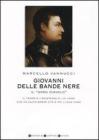 Giovanni delle Bande Nere il �Gran Diavolo�. Il tempo e l'esistenza di un uomo che ha avuto breve vita e poi lunga fama