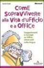 Come sopravvivere alla vita d'ufficio e a Office