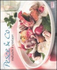 Pesce & Co. Molluschi e crostacei Pesce & Co. Molluschi e crostacei