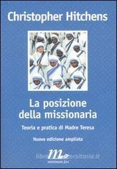 La posizione della missionaria. Teoria e pratica di madre Teresa La posizione della missionaria. Teoria e pratica di madre Teresa