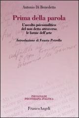 Prima della parola. L'ascolto psicoanalitico degli affetti attraverso le forme dell'arte