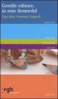 Gentile editore, io non demordo!