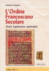 L' ordine francescano secolare. Storia, legislazione, spiritualit�