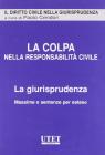 La colpa nella responsabilit� civile. La giurisprudenza. CD-ROM