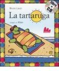 La tartaruga. Con CD Audio