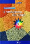 Il simbolismo dei colori. Immagini dall'inconscio