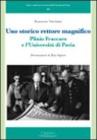 Uno storico rettore magnifico. Plinio Fraccaro e l'Universit� di Pavia