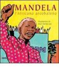 Mandela. L'africano arcobaleno