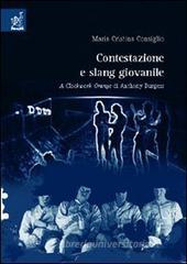 Contestazione e slang giovanile. A Clockwork Orange di Anthony Burgess Contestazione e slang giovanile. A Clockwork Orange di Anthony Burgess