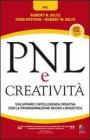 PNL e creativit�. Sviluppare l'intelligenza creativa con la programmazione neuro-linguistica