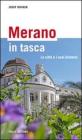 Merano in tasca. La citt� e i suoi dintorni