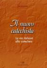 Il nuovo catechista. La via italiana alla catechesi