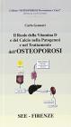 Il ruolo della vitamina D e del calcio nella patogenesi e nel trattamento dell'osteoporosi