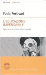 L' educazione impensabile. Apprendere �per difetto� nella rete globale