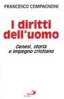 I diritti dell'uomo. Genesi, storia e impegno cristiano