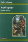 Kierkegaard. L'arte di esistere