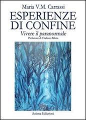 Esperienze di confine. Vivere il paranormale Esperienze di confine. Vivere il paranormale