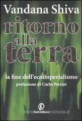 Ritorno alla Terra. La fine dell'ecoimperialismo Ritorno alla Terra. La fine dell'ecoimperialismo