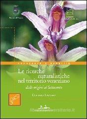 Quattro secoli di storia e ricerche naturalistiche nel territorio veneziano, dalle origini al Settecento