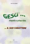 Ges� simpatia a prima vista... Il suo carattere