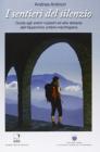 I sentieri del silenzio. Alla scoperta degli eremi rupestri e delle abbazie dell'Appennino marchigiano e umbro