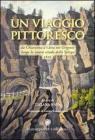 Un viaggio pittoresco. Da Chiavenna a Coira nei Grigioni lungo la nuova strada dello Spluga
