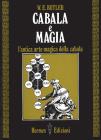 Cabala e magia. L'antica arte magica della cabala