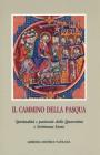 Il cammino della Pasqua. Spiritualit� e pastorale della Quaresima e settimana santa