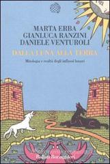 Dalla luna alla terra. Mitologia e realt� degli influssi lunari