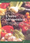 L' orto idroponico. Coltivare professionalmente �fuori suolo� nell'ambiente domestico