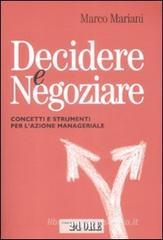 Decidere e negoziare. Concetti e strumenti per l'azione manageriale Decidere e negoziare. Concetti e strumenti per l'azione manageriale