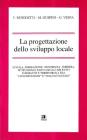 La progettazione dello sviluppo locale. Scuola, formazione, universit�, impresa, istituzioni e parti sociali nei patti formativi e territoriali... Con CD-ROM