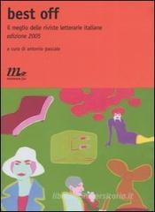 Best Off 2005. Il meglio delle riviste letterarie italiane Best Off 2005. Il meglio delle riviste letterarie italiane