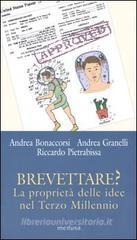 Brevettare? La proprietà delle idee nel terzo millennio Brevettare? La proprietà delle idee nel terzo millennio