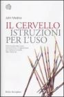 Il cervello. Istruzioni per l'uso