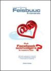 Feisbuuc. Il romanzo. Pu� Facebook sconvolgere le nostre vite?