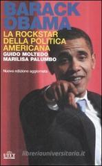 Barack Obama. La rockstar della politica americana Barack Obama. La rockstar della politica americana