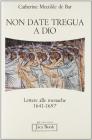 Non date tregua a Dio. Lettere alle monache (1641-1697)