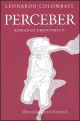 Perceber. Romanzo eroicomico Perceber. Romanzo eroicomico