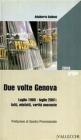 Due volte Genova. Luglio 1960-luglio 2001. Fatti, misfatti, verit� nascoste