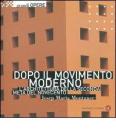 Dopo il movimento moderno. L'architettura della seconda met� del Novecento