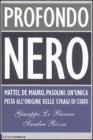 Profondo nero. Mattei, De Mauro, Pasolini. Che cosa sapevano? Perch� dovevano morire?
